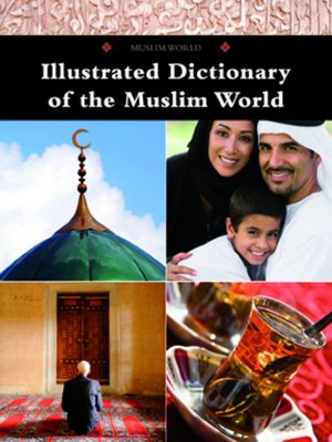 cover image of Illustrated Dictionary of the Muslim World